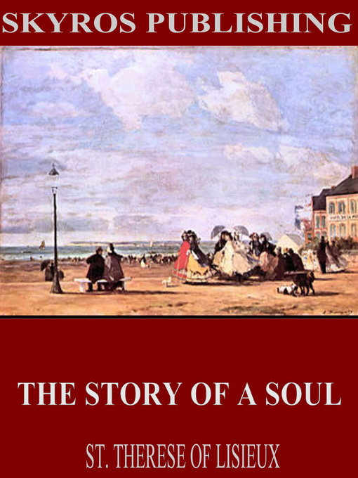 Title details for The Story of a Soul by St. Therese of Lisieux - Available